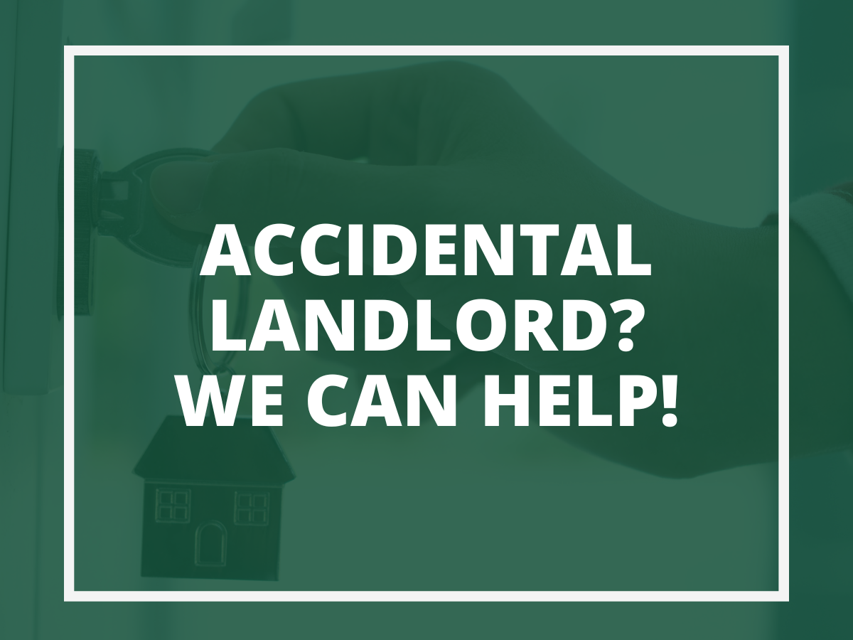 Accidental Landlord? We Can Help!
