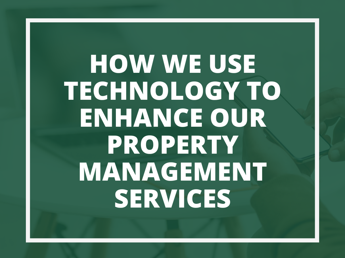 How We Use Technology to Enhance our Property Management Services